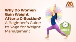 Read more about the article Why Do Women Gain Weight After a C-Section? A Beginner’s Guide to Yoga for Weight Management